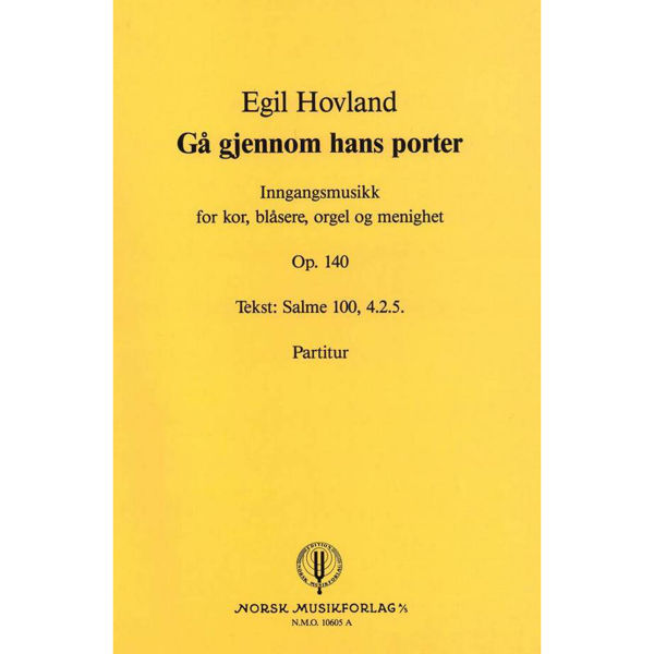 Gå Gjennom Hans Porter  Op.140, Egil Hovland - Kor, Blås, Orgel O Partitur