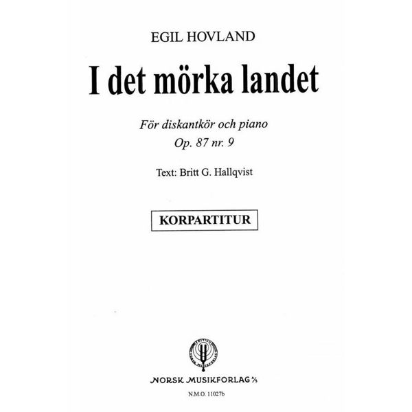 I Det Mørka Landet, Op.87 No.9, Egil Hovland/B. G. Hallqvist - Kor(Ssa), Piano Partitur