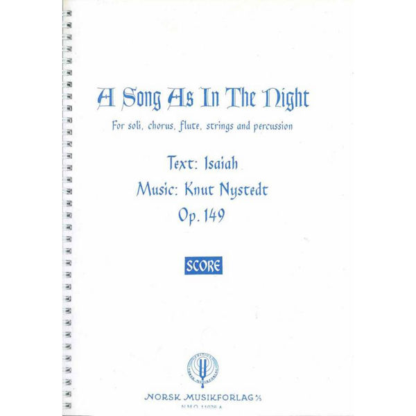 A Song As In The Night Op. 149, Knut Nystedt. Soli, SATB, Flute, strings and percussion. Partitur