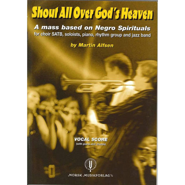 Shout All Over God'S Heaven, Martin Alfsen - Satb,Soli,Instr. Partitur