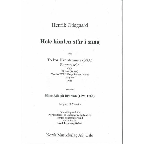 Hele himlen står i sang, Henrik Ødegaard/Hans Adolph Brorson .2 Kor SSA, Sopran Solo m/akk.Orgel