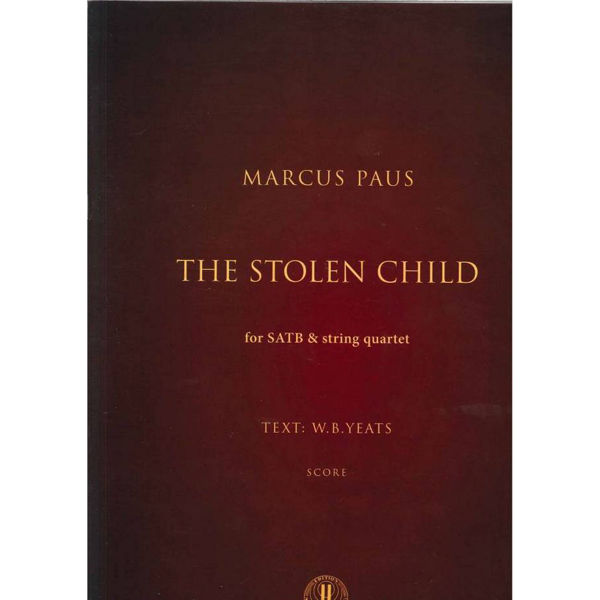 The Stolen Child. Score, Marcus Paus - Satb & Str.Quart. Partitur