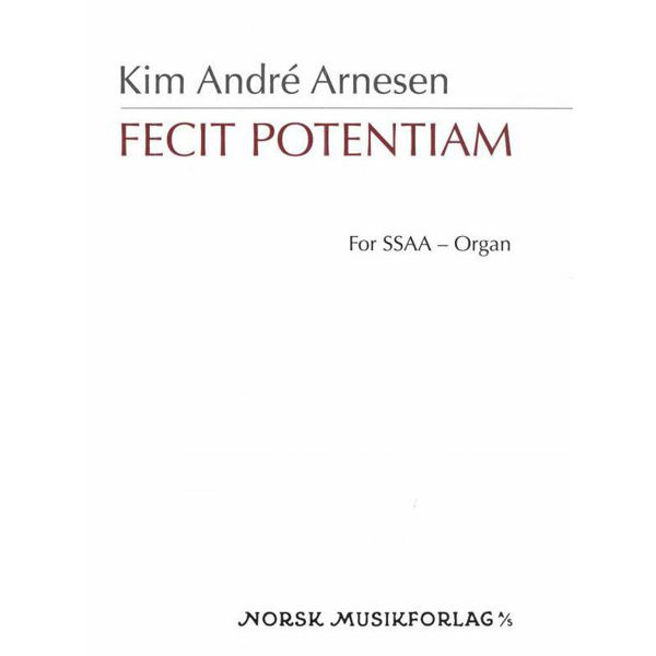 Fecit Potentiam, Kim Andre Arnesen. SSAA og Orgel