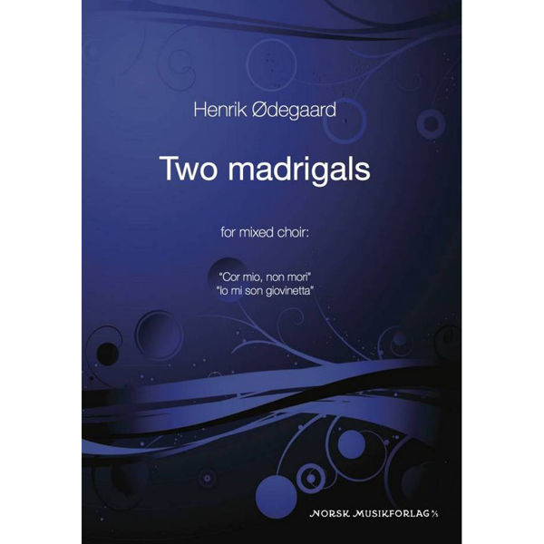 Two Madrigals, Henrik Ødegaard, For Kor (SSATB)