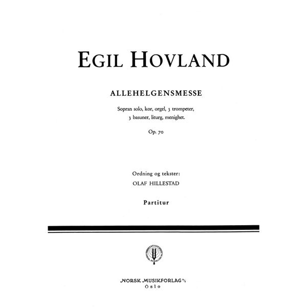 Allehelgensmesse  Op.70, Egil Hovland - Solo,Kor,Blås,Orge Partitur