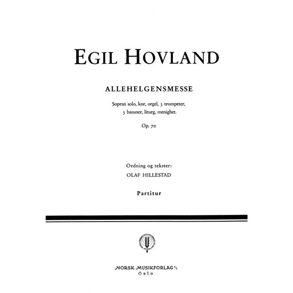 Allehelgensmesse  Op.70, Egil Hovland - Solo,Kor,Blås,Orge Stemmesett