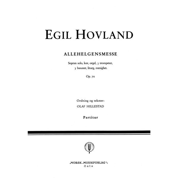 Allehelgensmesse Op. 70, Egil Hovland. Sopran Solo, Kor, Blåsere, Orgel, Menighet. Teksthefte