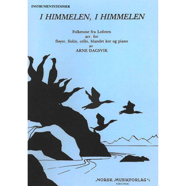 I Himmelen, I Himmelen,, Arne Dagsvik - Bl.Kor,Fl.,Vi.,Cel Stemmesett
