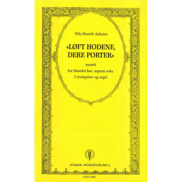 Løft hodene, dere porter, Nils Henrik Asheim. SATB, Sopran Solo, 2 Trompeter og Orgel