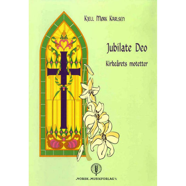 Jubilate Deo. Bok Med Cd., Kjell Mørk Karlsen - Korsats.M./U.Org. Bok