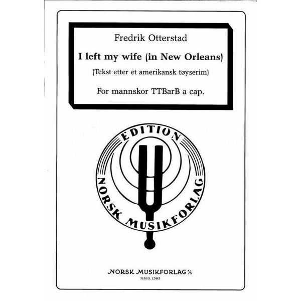 I Left My Wife (In New Orleans), Fredrik Otterstad. TTBarB a capella