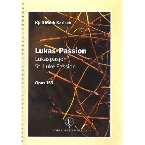 Lukas-Passion,Op.153, Kjell Mørk Karlsen SSAATTBB