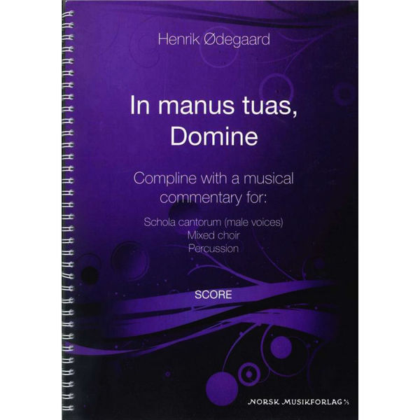 In Manus Tuas, Domine.  Henrik Ødegaard . Male voices, Mixed Choir and Percussion. Score