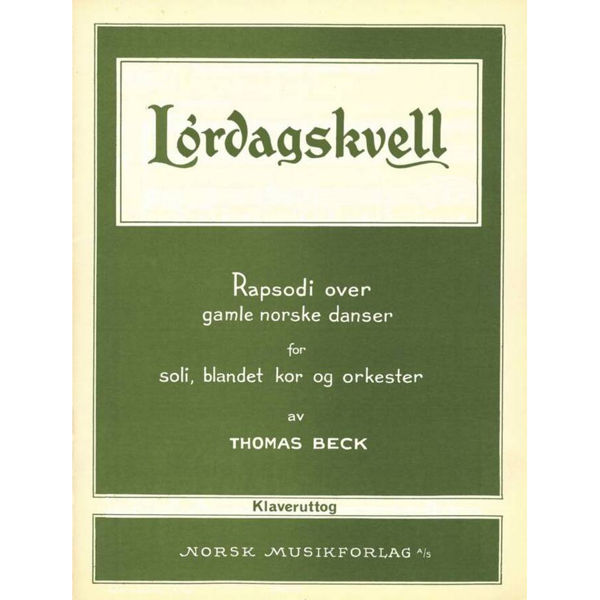 Lørdagskvell, Thomas Beck. Baryton Solo, SATB og Orkester. Klaveruttog