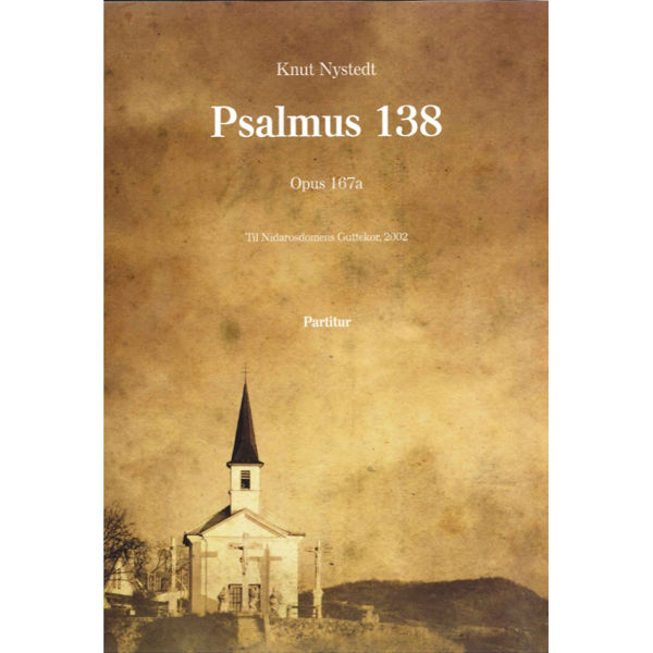 Psalmus 138 op 167a, Knut Nystedt. Fiolin Solo, SATB og Orkester. Korpartitur