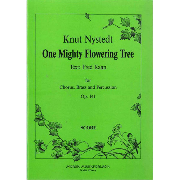 One Mighty Flowering Tree Op. 141, Knut Nystedt. SSAATTBB Chorus, Brass and Percussion. Chorus