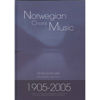 Norwegian Choral Music, Selection 1905-2005, Redaktør Kåre Hanken - SATB