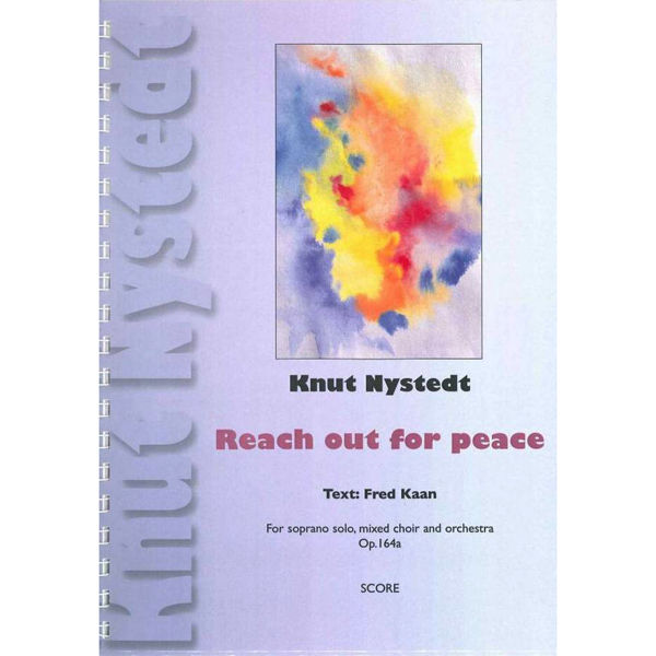 Reach Out For Peace.Partitur, Knut. Nystedt - Sop.Sol.Bl.K.Ork. Partitur