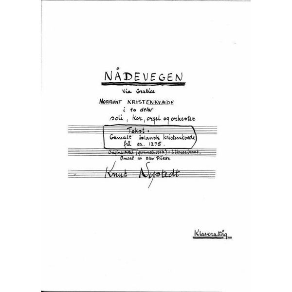 Nådevegen Op. 14, Knut Nystedt. Soli, SATB og Orkester. Klaveruttog