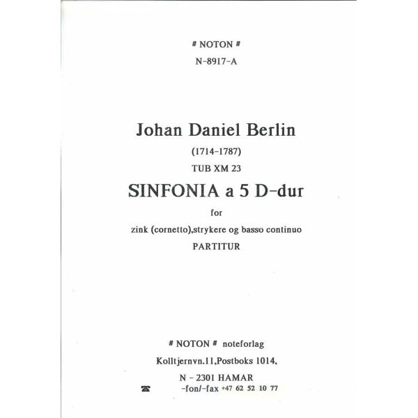 Sinfonia D-Dur, Johan Daniel D Berlin arr. Bjarne Volle. Zink (cornetto, Strykere og Basso Coninuo. Score 