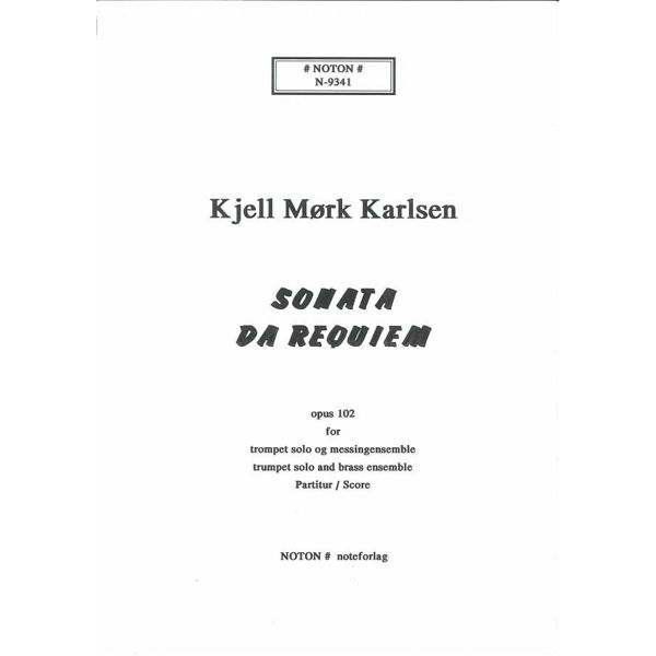 Sonata Da Requiem op. 102, 4 Satser, Kjell Mørk Karlsen. Trompet Solo og Messingensemble. Stemmesett