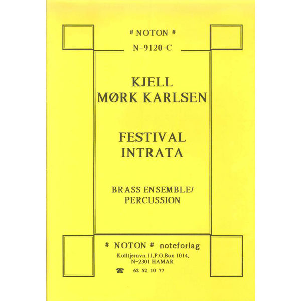Festival Intrata, Kjell Mørk Karlsen. Brass Ensemble m/Percussion. Stemmesett