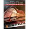 First 50 Baroque Pieces You Should Play on Piano, Easy Piano