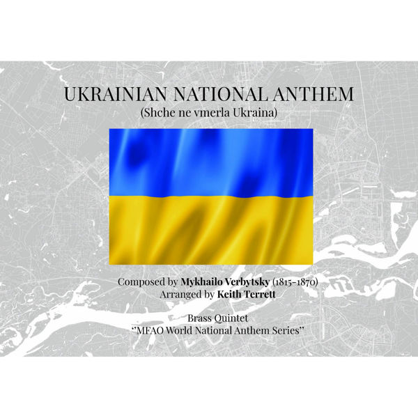 Ukrainian National Anthem (Shche ne vmerla Ukraina) Mykhailo Verbytsky arr. Keith Terrett. Brass Quintet