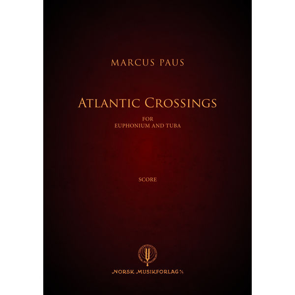 Atlantic Crossings for Euphonium and Tuba, Marcus Paus