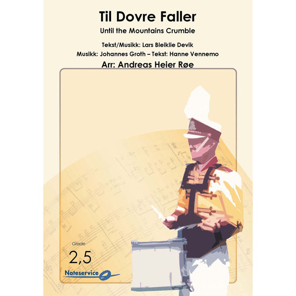 Til Dovre Faller - Until the Mountains Crumble MB 2,5 Bleiklie Devik, Groth & Vennemo arr. Heier Røe