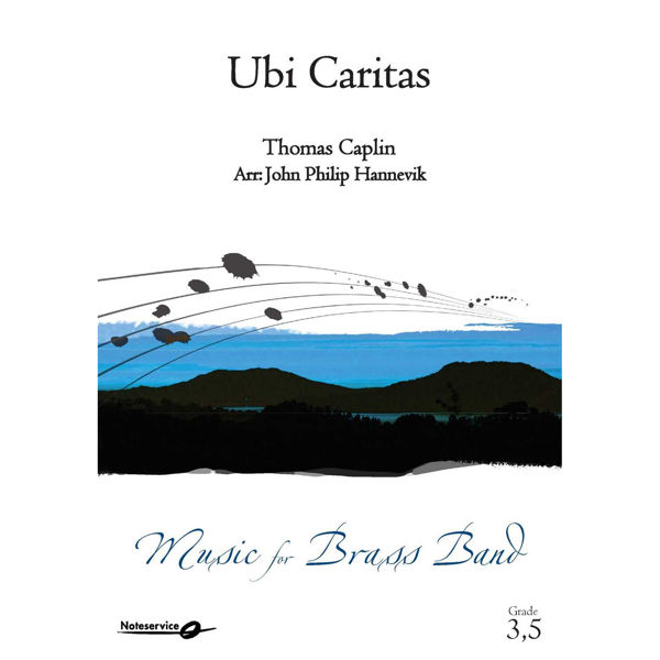 Ubi Caritas  BB3,5 Thomas Caplin arr John Philip Hannevik