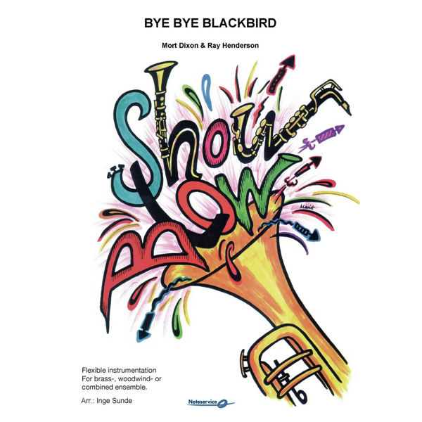Bye Bye Blackbird, Mort Dixon/Ray Henderson arr. Inge Sunde, Showblow Flex 5