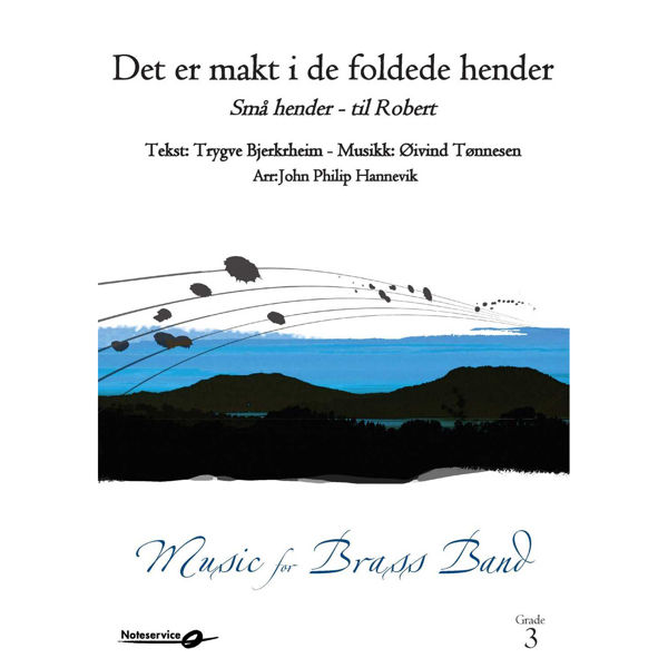 Det er makt i de foldede hender, Trygve Bjerkreim /Øivind Tønnesen BB3 arr. John Philip Hannevik
