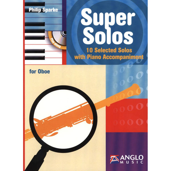 Super Solos. Oboe. 10 selected solos. Piano and CD. Philip Sparke