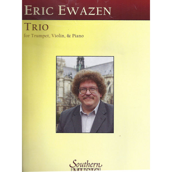 Trio For Trumpet, Violin and Piano. Eric Ewazen