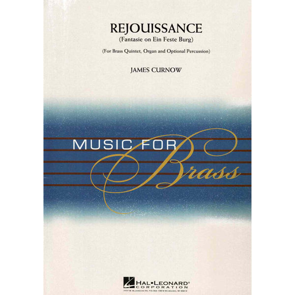 Rejouissance Fantasie on Ein Feste Burg, Curnow, Brass Quintet