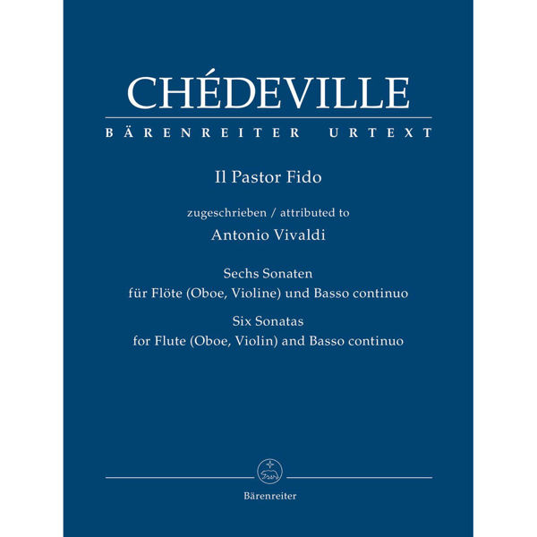 Il Pastor Fido, Antonio Vivaldi/Nicolas Chedeville. 6 sonatas for Flute, Oboe or Violin and Bassso Continuo