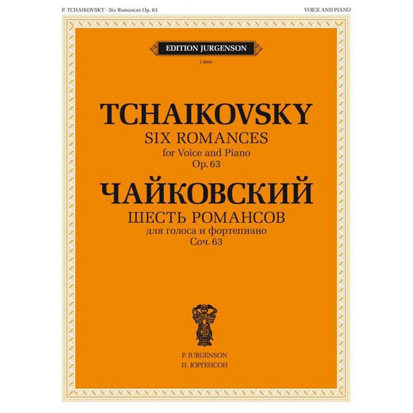 6 Romances, Op. 63, Tschaikovsky. Vocal and Piano