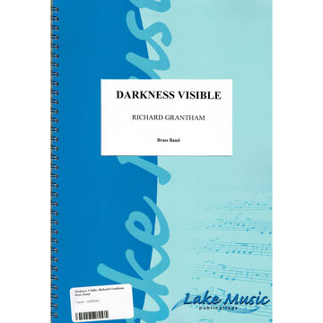 Darkness Visible, Richard Grantham. Brass Band