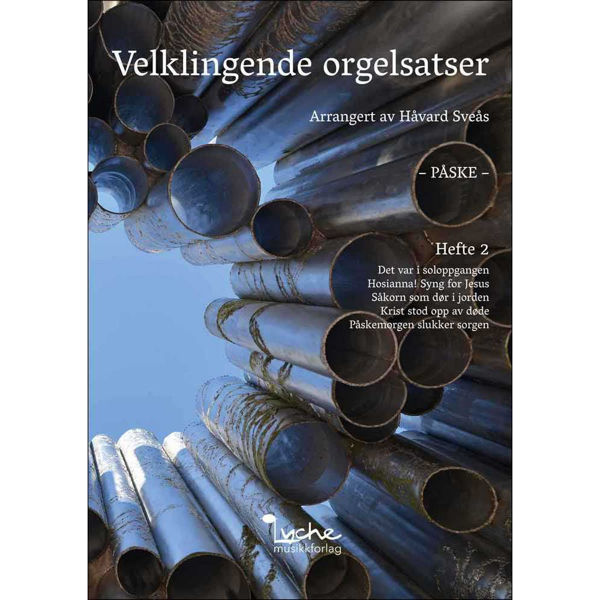 Velklingende Orgelsatser, Arrangert av Håvard Sveås, Hefte 2 Påske