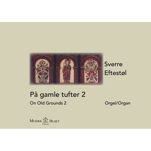 På Gamle Tufter 2, Sverre Eftestøl - Orgel