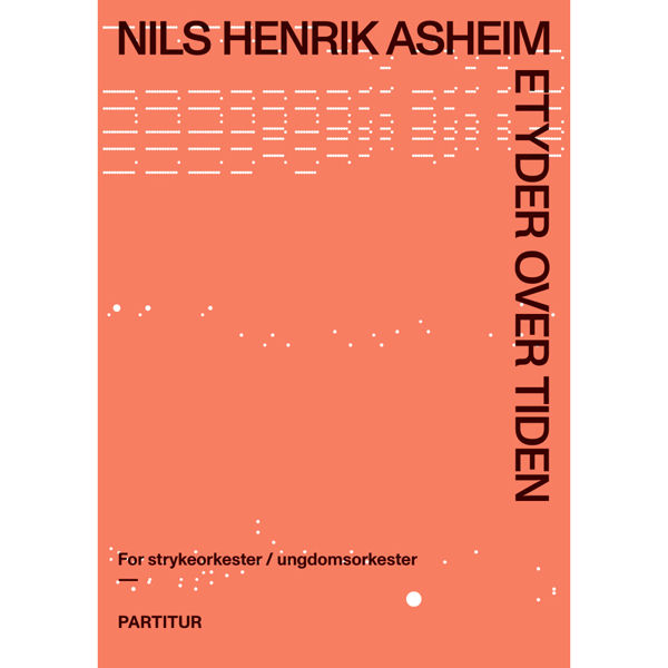 Etyder over tiden for fiolin og cello, Nils Henrik Asheim. Partitur