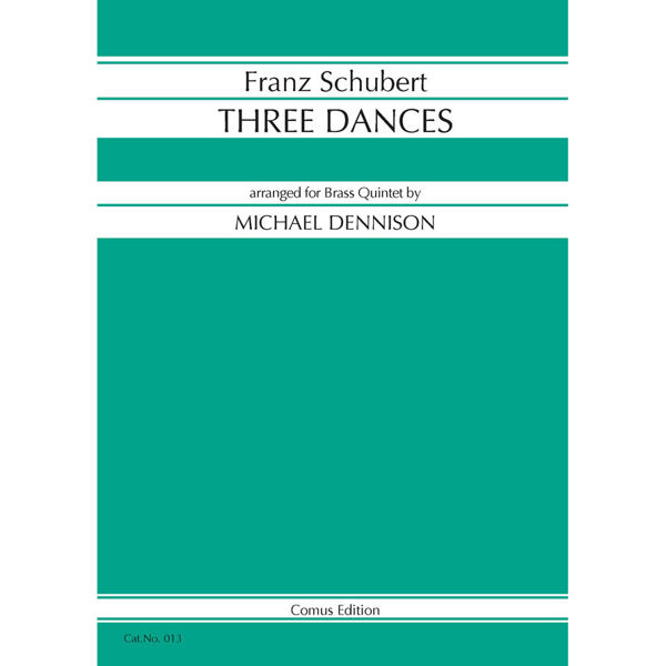 Three Dances, Franz Schubert arr. Michael Dennison. Brass Quintet