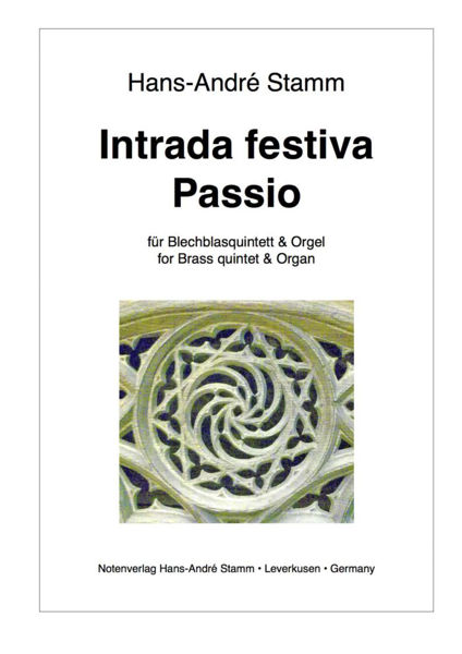 Intrada Festiva Passio for Brass Quartet and Organ (Timpani ad lib.), Hans-André Stamm