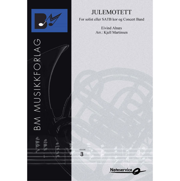 Julemotett - Eivind Alnæs arr Kjell Martinsen. SATB Korstemmer til Concert Band-versjon