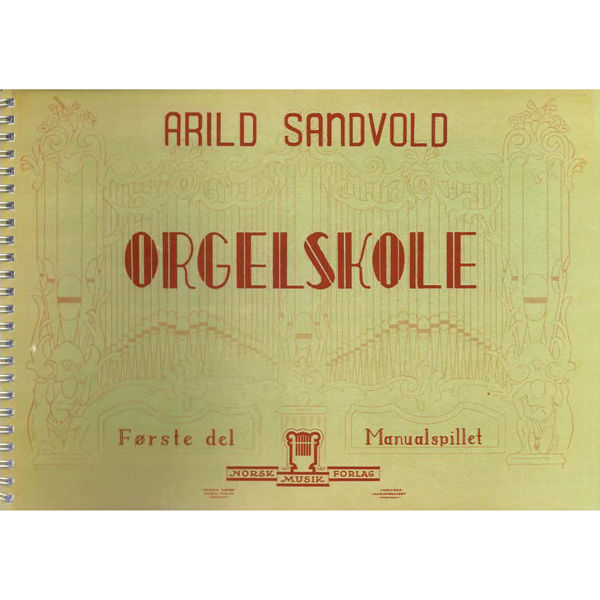 Orgelskole Første del Manualspillet,  Arild Sandvold