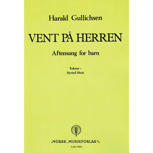 Vent På Herren, Harald Gullichsen. Barnekor og Orgel. Teksthefte