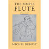 The Simple Flute, Michel Debost