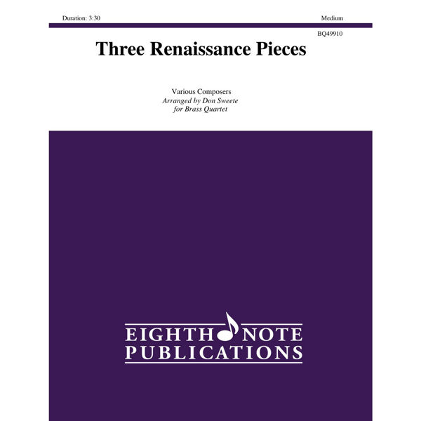 Three Renaissance Pieces, Various arr. Don Sweete. Brass Quartet