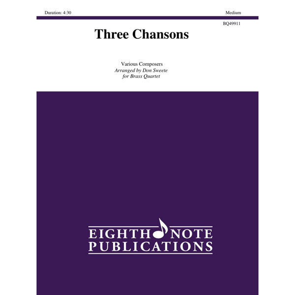 Three Chansons, Various arr. Don Sweete. Brass Quartet